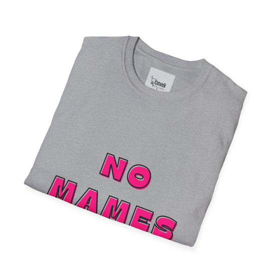 No Mames Softstyle T-Shirt