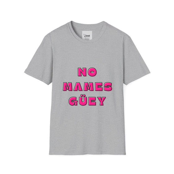 No Mames Softstyle T-Shirt